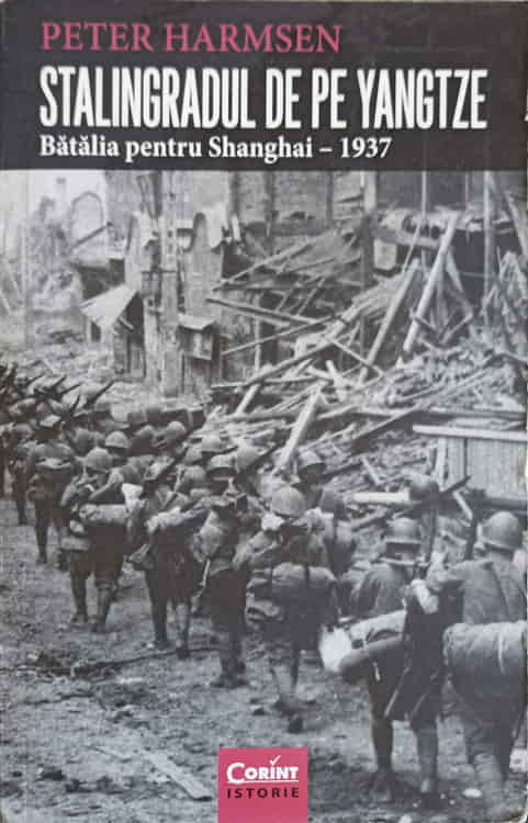 Vezi detalii pentru Stalingradul De Pe Yangtzie. Batalia Pentru Shanghai - 1937