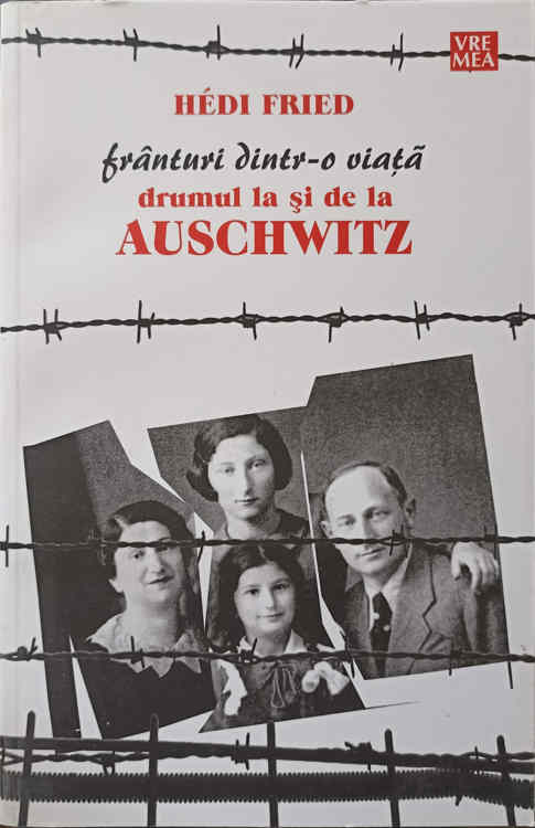 Franturi Dintr-o Viata. Drumul La Si De La Auschwitz