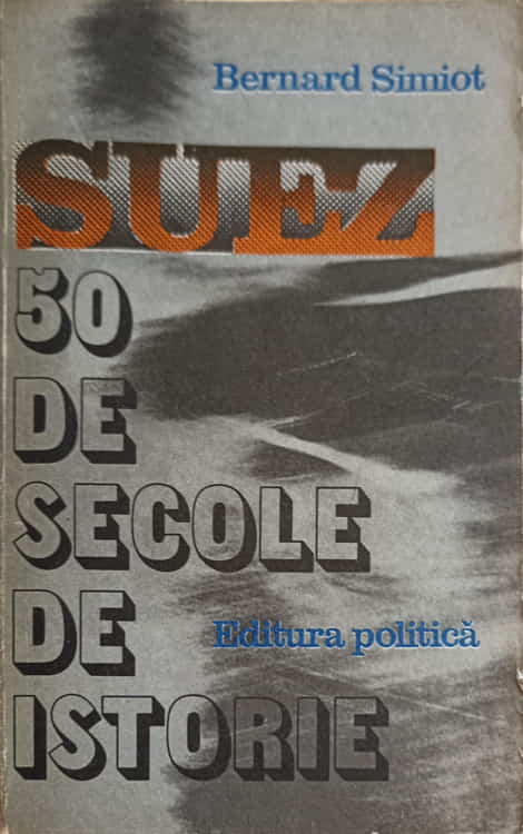 Vezi detalii pentru Suez - 50 De Secole De Istorie