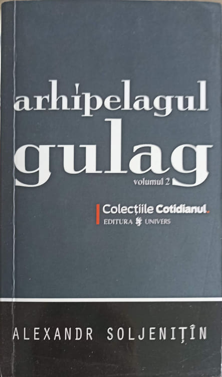 Vezi detalii pentru Arhipelagul Gulag Vol.2