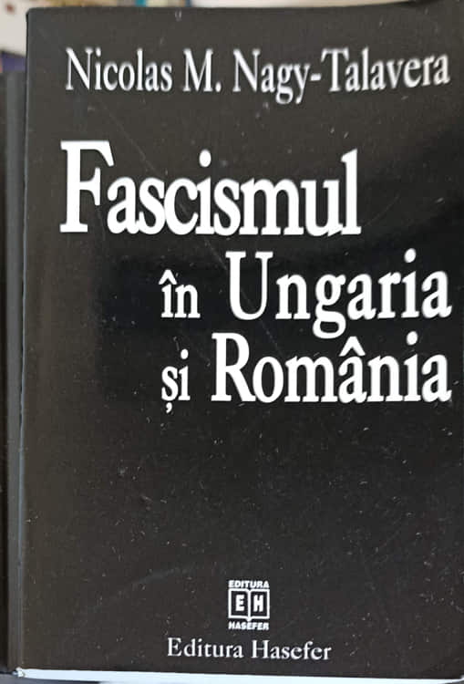 Vezi detalii pentru Fascismul In Ungaria Si Romania