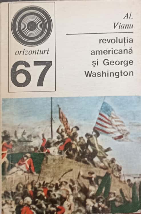 Vezi detalii pentru Revolutia Americana Si George Washington