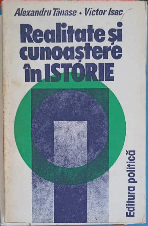 Vezi detalii pentru Realitate Si Cunoastere In Istorie