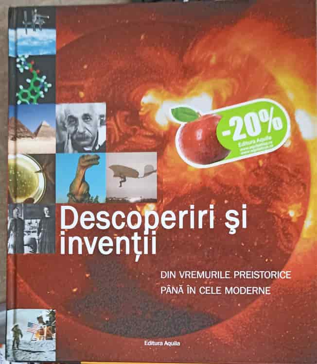 Descoperiri Si Inventii Din Vremurile Preistorice Pana In Cele Moderne