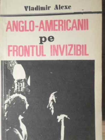 Vezi detalii pentru Anglo-americanii Pe Frontul Invizibil