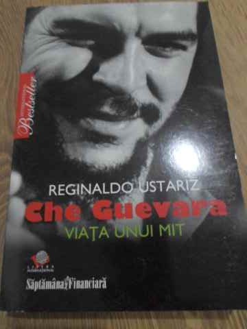 Che Guevara. Viata Unui Mit