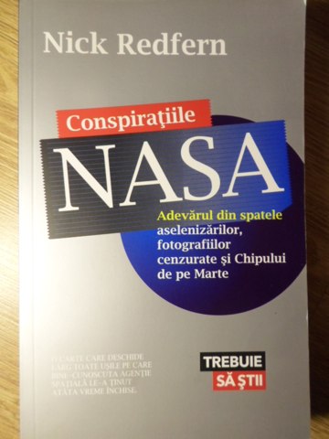 Vezi detalii pentru Conspiratiile Nasa. Adevarul Din Spatele Aselenizarilor, Fotografiilor Cenzurate Si Chipului De Pe M