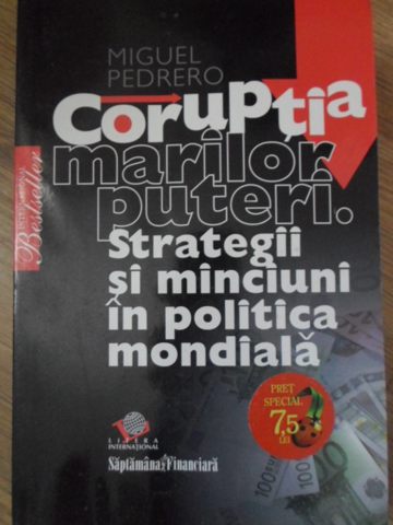 Vezi detalii pentru Coruptia Marilor Puteri. Strategii Si Minciuni In Politica Mondiala