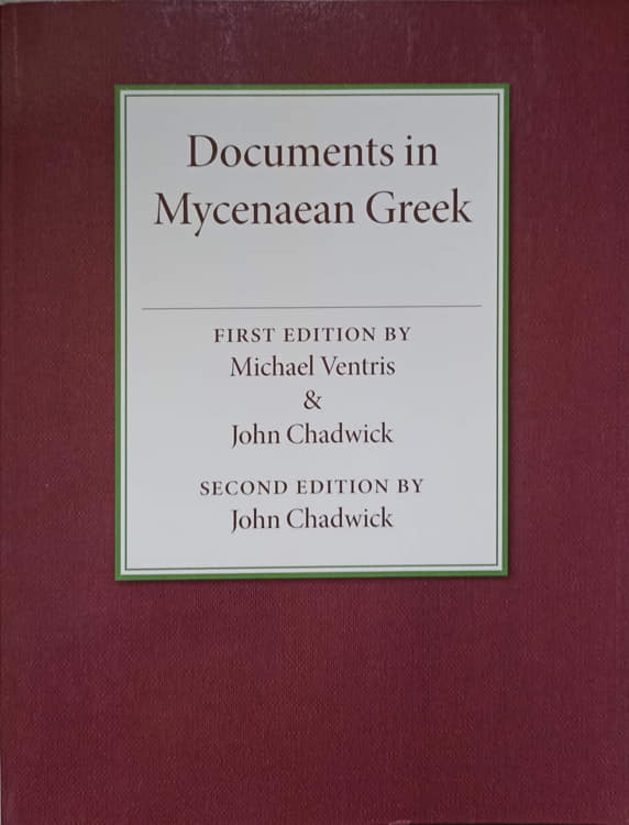 Documents In Mycenaean Greek. Second Edition