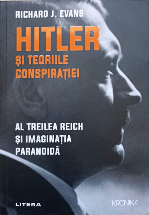 Hitler Si Teoriile Conspiratiei. Al Treilea Reich Si Imaginatia Paranoida