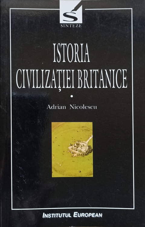 Vezi detalii pentru Istoria Civilizatiei Britanice Vol.1