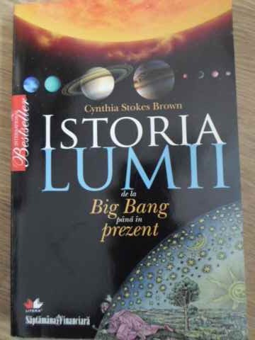 Istoria Lumii De La Big Bang Pana In Prezent