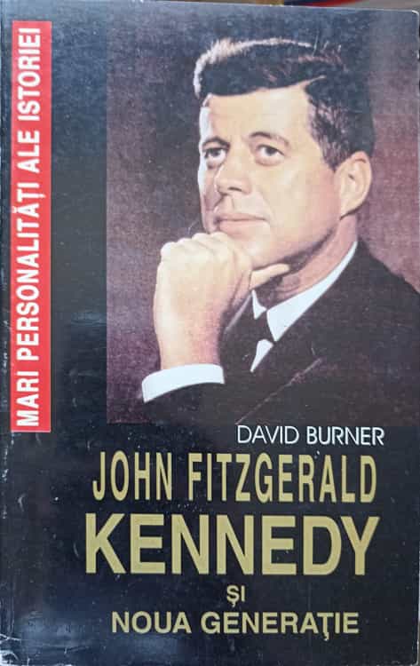 John Fitzgerald Kennedy Si Noua Generatie