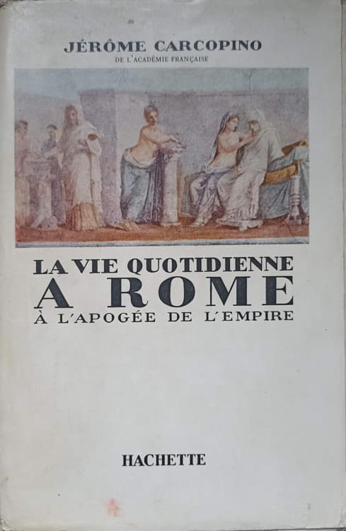 La vie quotidienne a rome a l'apogee de l'empire