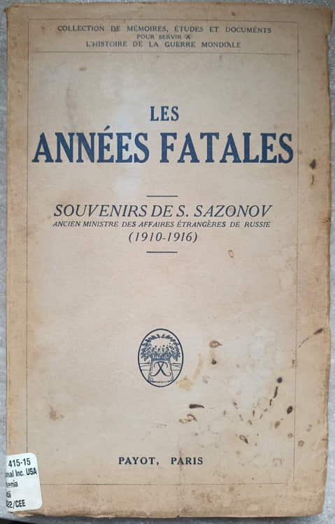 Les annees fatales. souvenirs de m.s. sazonov