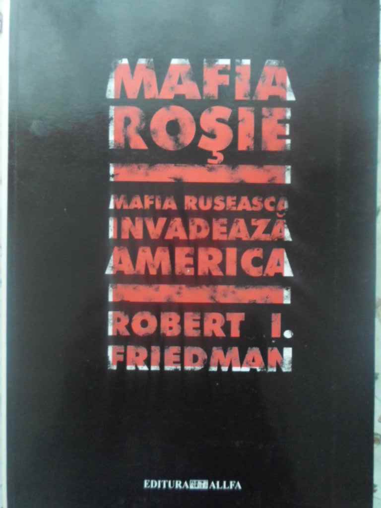 Mafia Rosie. Mafia Ruseasca Invadeaza America