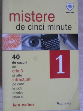 Mistere De Cinci Minute Vol.1 40 De Cazuri De Crima Si Alte Infractiuni Pe Care Le Poti Rezolva Chiar Tu