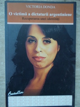 O Victima A Dictaturii Argentiniene. Recuperarea Unei Identitati