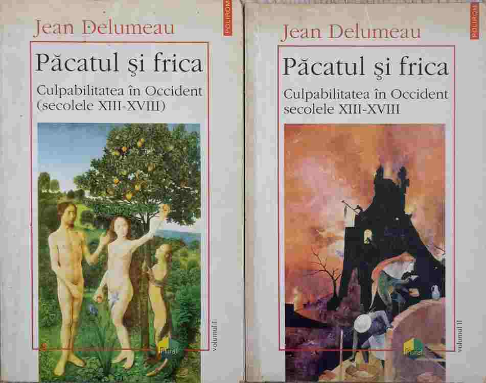 Pacatul Si Frica Vol.1-2 Culpabilitatea In Occident (secolele Xiii-xviii)