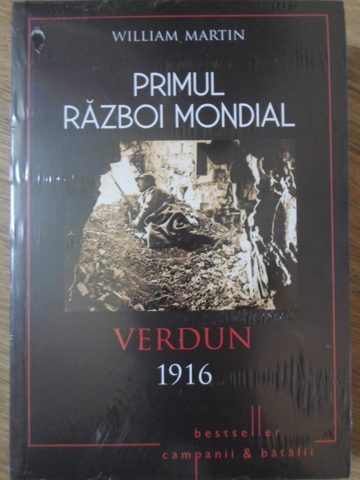 Primul Razboi Mondial. Verdun 1916