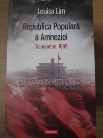 Vezi detalii pentru Republica Populara A Amneziei. Tiananmen, 1989