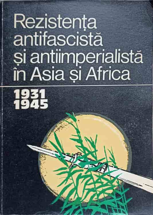 Rezistenta Antifascista Si Antiimperialista In Asia Si Africa (1931-1945)