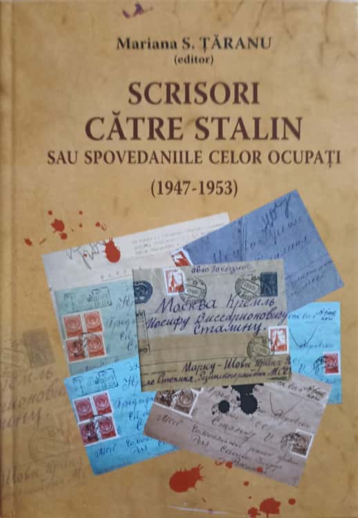 Scrisori Catre Stalin Sau Spovedaniile Celor Ocupati (1947-1953)