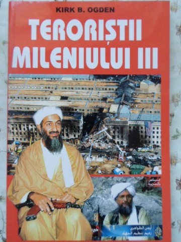 Vezi detalii pentru Teroristii Mileniului Iii. America 11 Septembrie 2001 Ipoteze - Analize - Explicatii