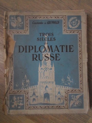 Trois Siecles De Diplomatie Russe