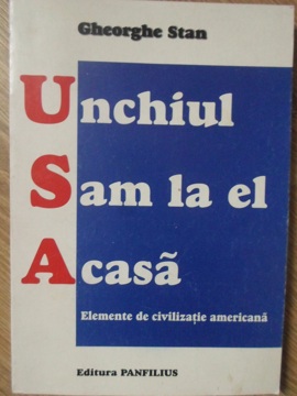 Unchiul Sam La El Acasa. Elemente De Civilizatie Americana