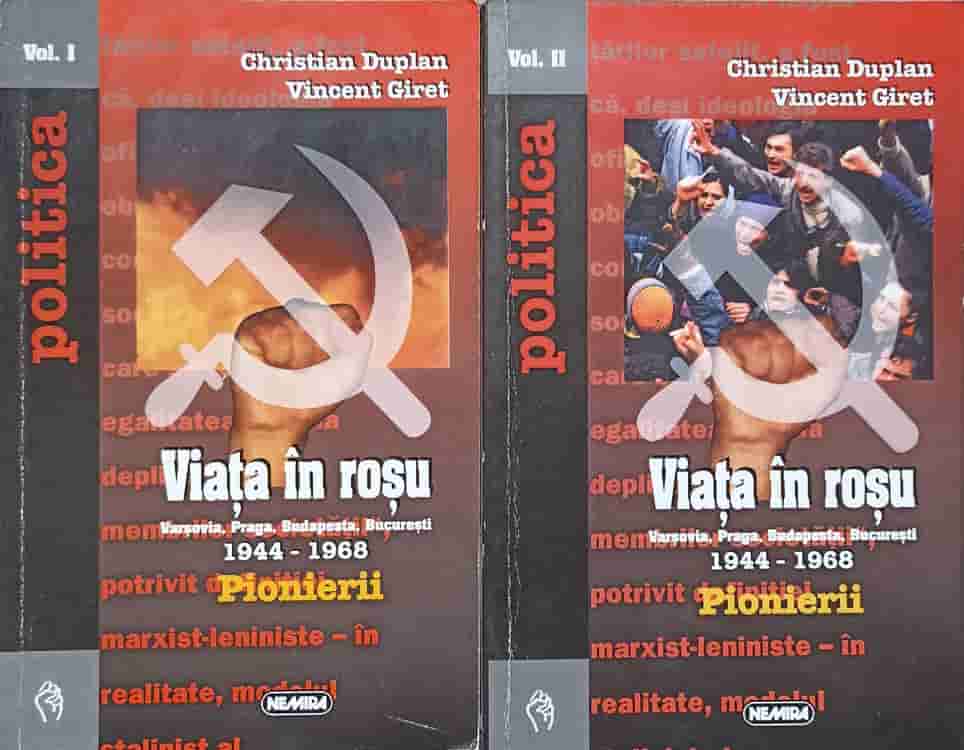 Viata In Rosu Vol.1-2 Varsovia, Praga, Budapesta, Bucuresti 1944-1968. Pionierii