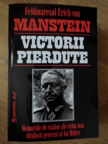 Victorii Pierdute. Memoriile De Razboi Ale Celui Mai Stralucit General Al Lui Hitler