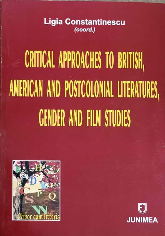 Critical Approaches To British, American And Postcolonial Literatures, Cender And Film Studies