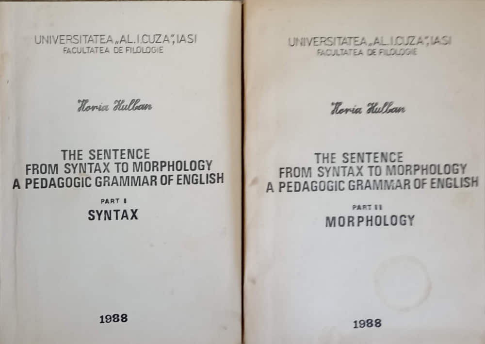 Vezi detalii pentru The Sentence From Syntax To Morphology A Pedagogic Grammar Of English Partea 1-2. Sintax, Morphology