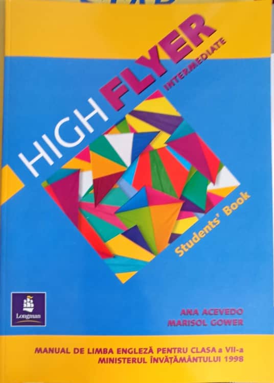 High flyer intermediate. students'book. manual de limba engleza pentru clasa a vii-a