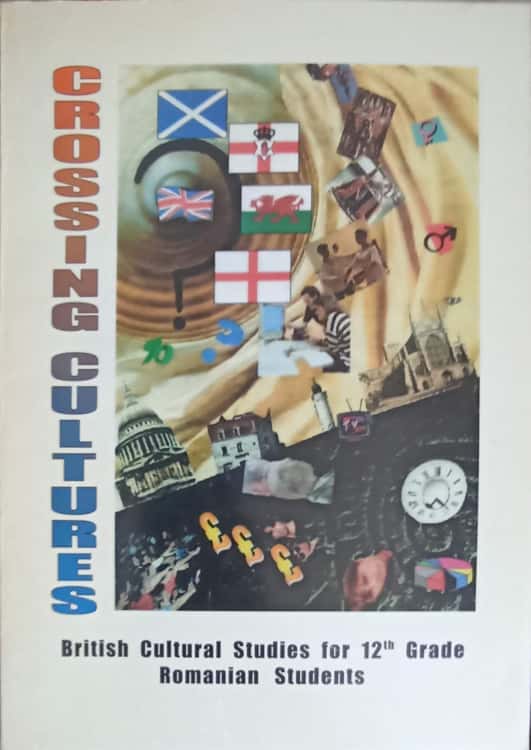 Vezi detalii pentru Crossing Cultures, British Cultural Studies For 12th Grade Romanian Students