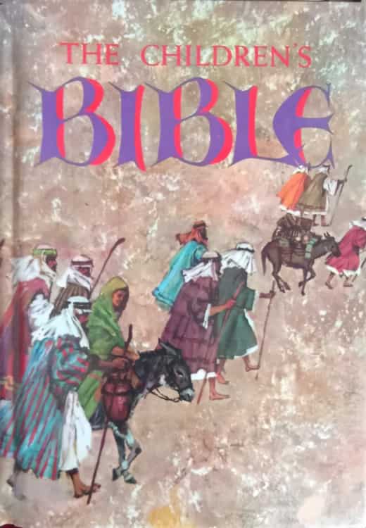 The Children's Bible. The Old Testament, The New Testament