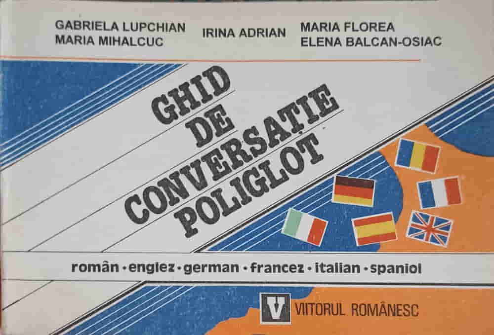 Ghid De Conversatie Poliglot Roman - Englez - German - Francez - Italian - Spaniol