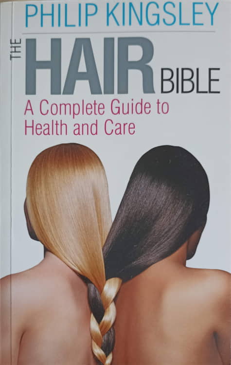 The hair bible. a complete guide to health and care