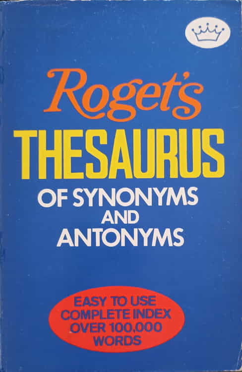Roget's thesaurus of synonyms and antonyms