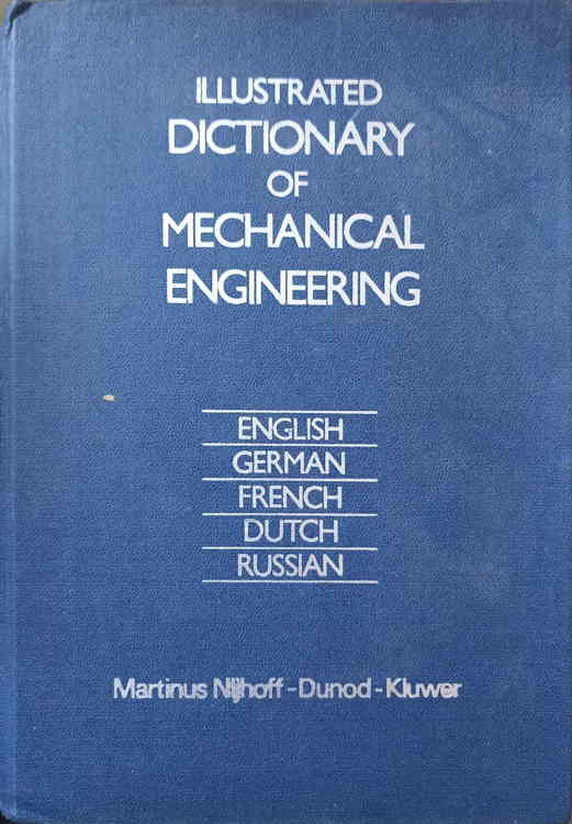 Illustrated Dictionary Of Mechanical Engineering. English, German, French, Dutch, Russian