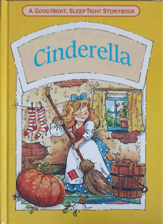 Cinderella. A Goodnight, Sleep Tight Storybook