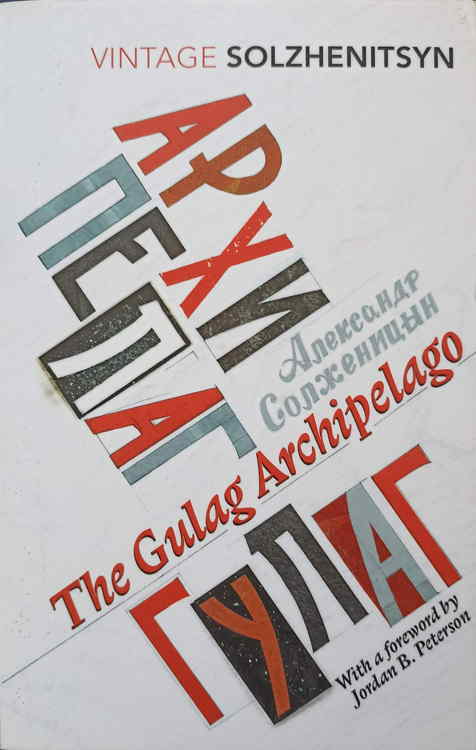 The Gulag Archipelago 1918-56. An Experiment In Literary Investigation