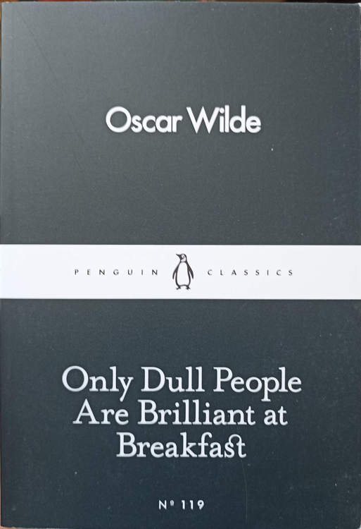 Only Dull People Are Brilliant At Breakfast