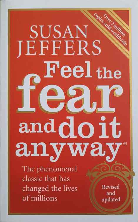 Feel The Fear And Doit Anyway