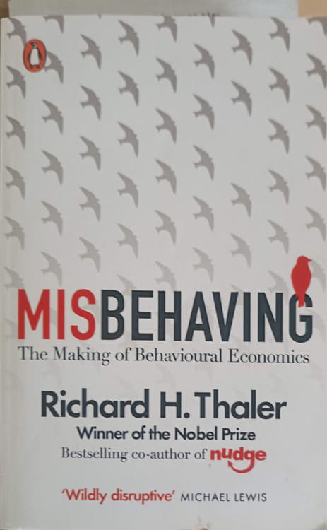 Vezi detalii pentru Misbehaving. The Making Of Behavioural Economics