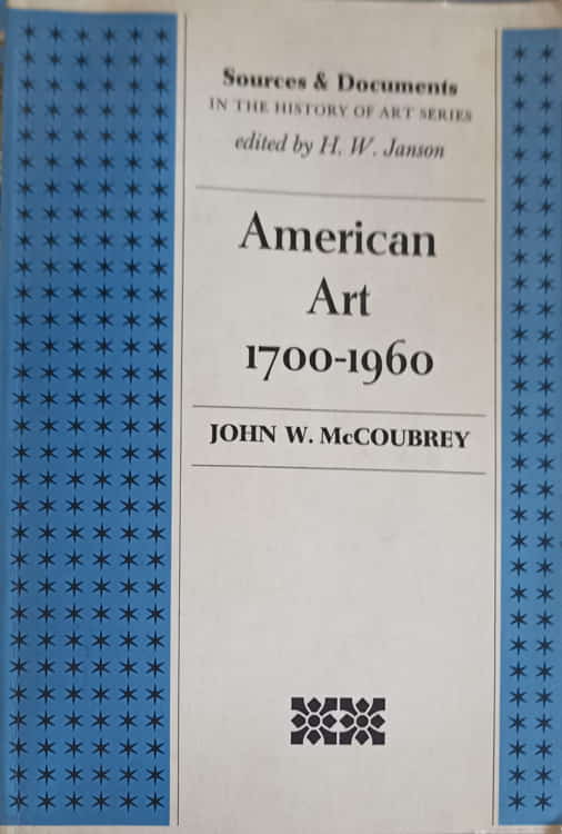 American Art 1700 - 1960. Sources And Documents