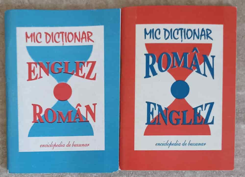 Mic Dictionar Englez - Roman, Roman - Englez