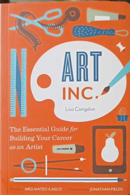 Art Inc. The Essential Guide For Building Your Career As An Artist