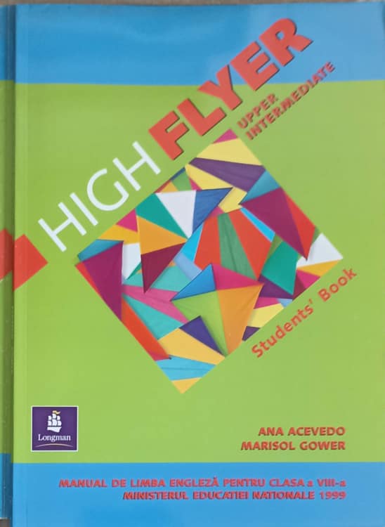 High Flyer Upper Intermediate, Stdent's Book. Manual De Limba Engleza Pentru Clasa A Viii-a